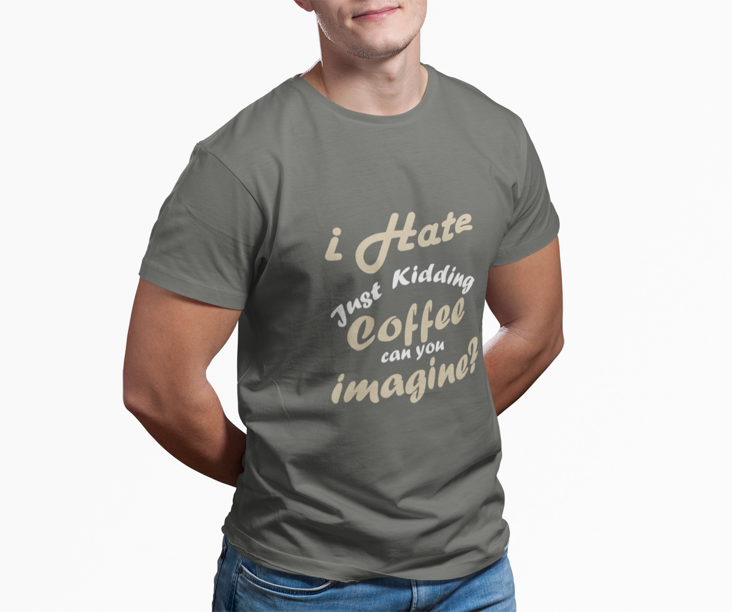 I Hate Coffee Just Kidding T-Shirt – Funny Coffee Lover Tee ,Coffee Humor Sweatshirt