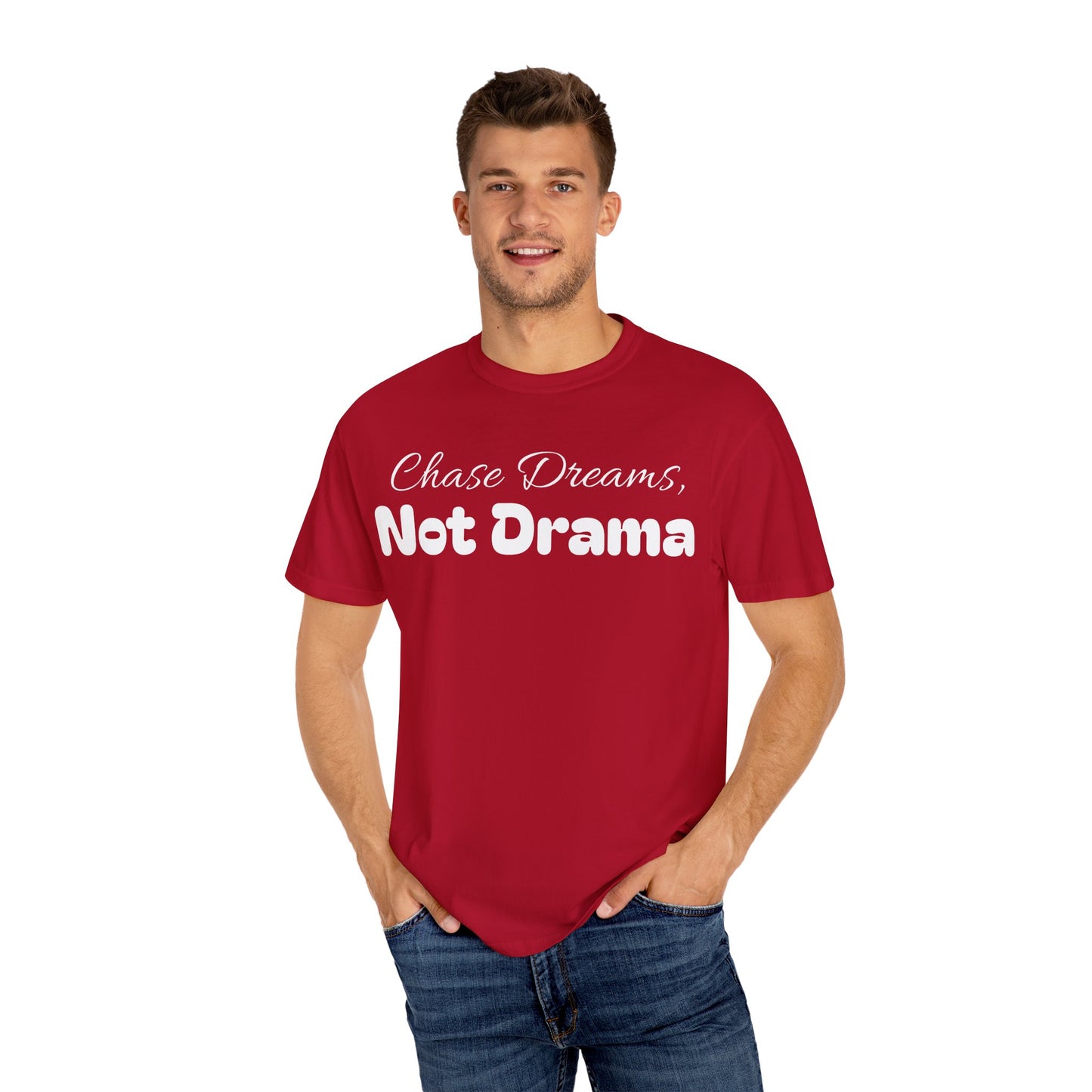 Chase Dreams, Not Drama Unisex Garment-Dyed T-Shirt | Motivational Tees | Casual Wear | Inspirational Gift | Colorful Apparel