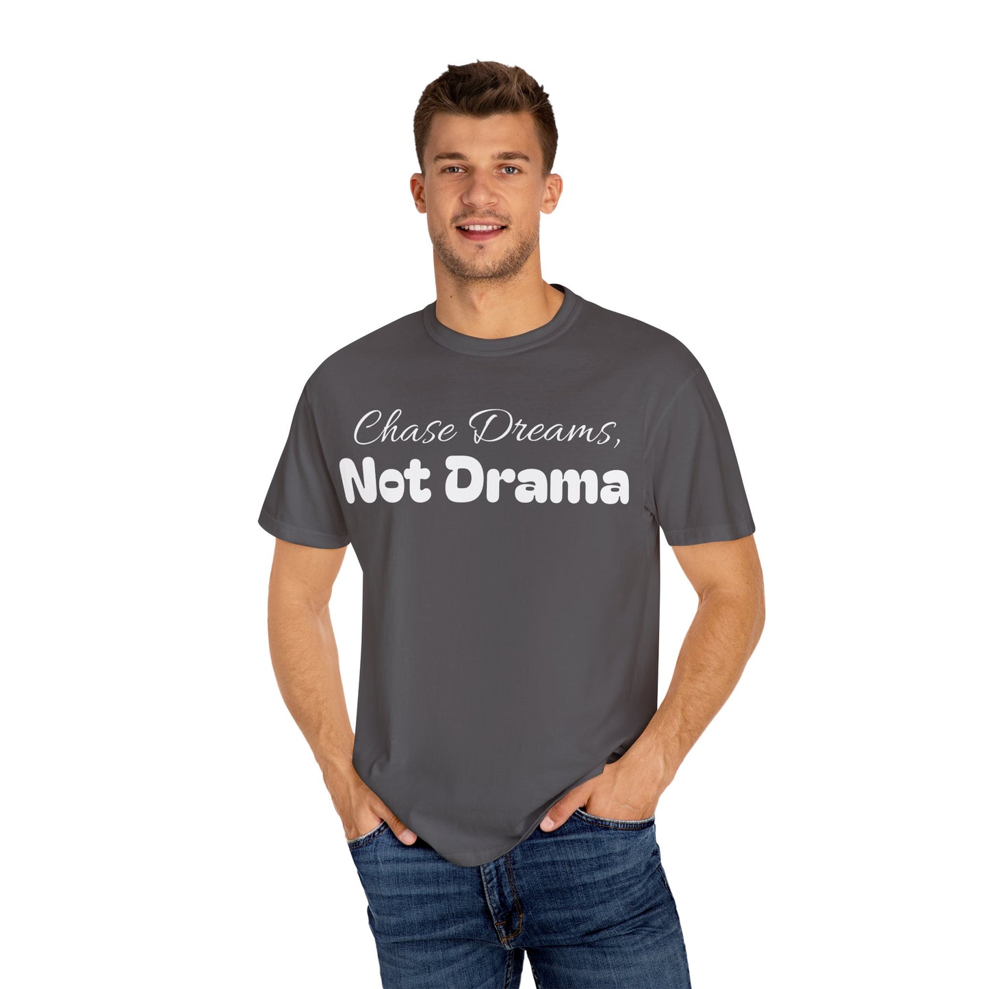 Chase Dreams, Not Drama Unisex Garment-Dyed T-Shirt | Motivational Tees | Casual Wear | Inspirational Gift | Colorful Apparel
