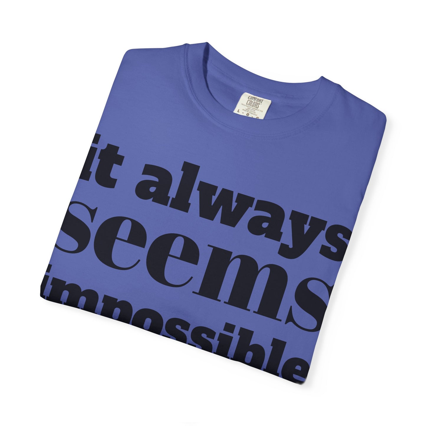 Motivational Unisex T-Shirt: 'It Always Seems Impossible Until It Is DONE' - Inspirational Tee for Everyday Use, Gift Idea, Casual [...]